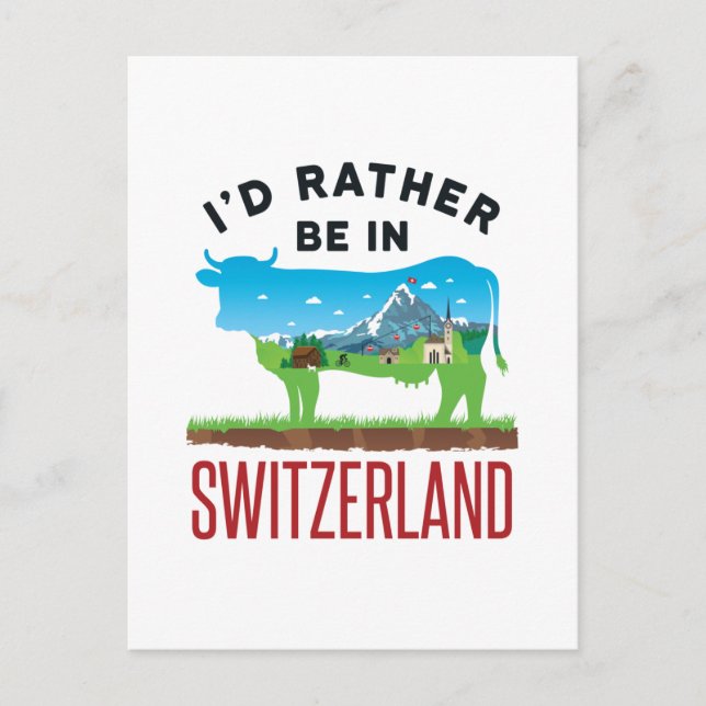 I'd Rather Be in Switzerland Swiss Vacation Alps Postcard (Front)