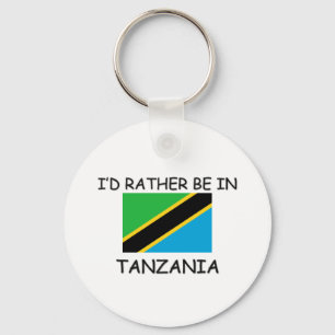 I'd rather be in Tanzania Key Ring