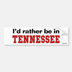 I'd Rather Be In Tennessee Bumper Sticker