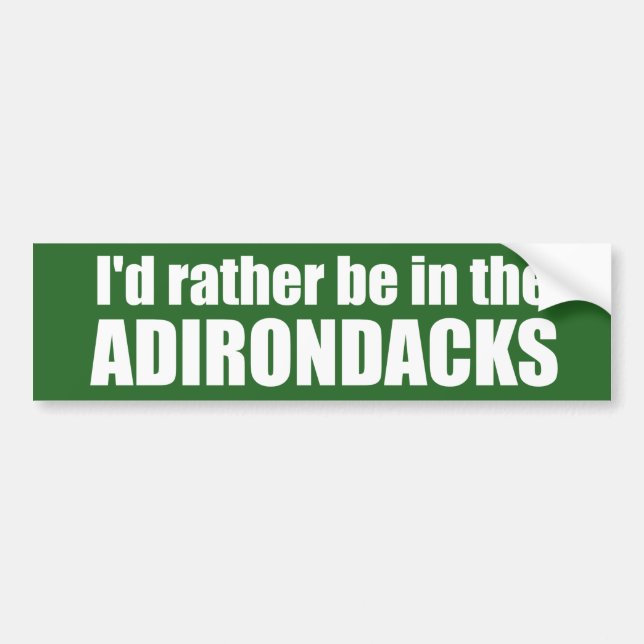 I'd Rather Be In The Adirondacks Bumper Sticker (Front)