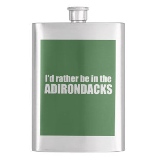 I'd Rather Be In The Adirondacks Hip Flask