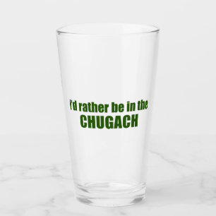 I'd Rather Be In The Chugach Glass