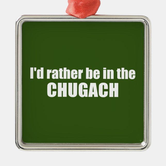I'd Rather Be In The Chugach Metal Tree Decoration (Front)