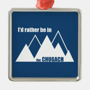 I'd Rather Be In The Chugach Mountain Metal Tree Decoration