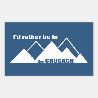 I'd Rather Be In The Chugach Mountain Rectangular Sticker