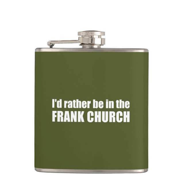 I'd Rather Be In The Frank Church Hip Flask (Front)