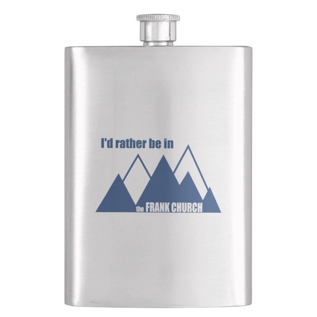 I'd Rather Be In The Frank Church Mountain Hip Flask (Front)