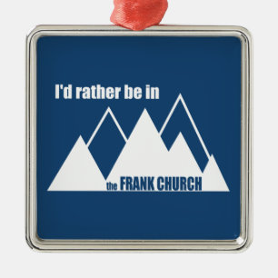 I'd Rather Be In The Frank Church Mountain Metal Tree Decoration