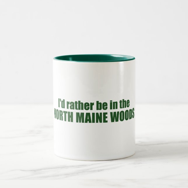 I'd Rather Be In The North Maine Woods Two-Tone Coffee Mug (Center)