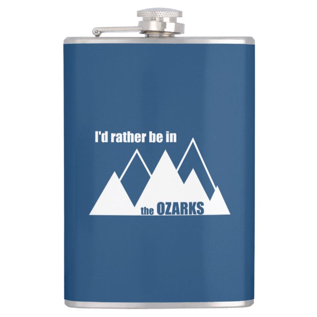 I'd Rather Be In The Ozarks Mountain Hip Flask (Front)