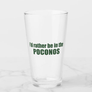 I'd Rather Be In The Poconos Glass