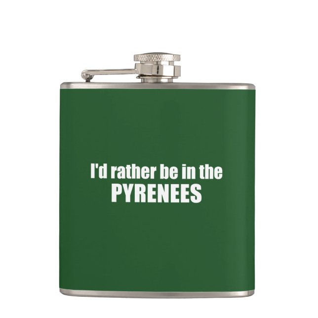 I'd Rather Be In The Pyrenees Hip Flask (Front)