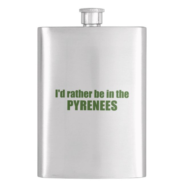 I'd Rather Be In The Pyrenees Hip Flask (Front)