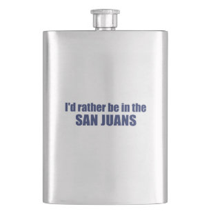 I'd Rather Be In The San Juans Hip Flask