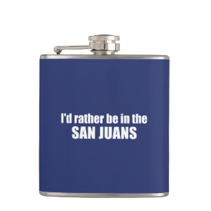 I'd Rather Be In The San Juans Hip Flask