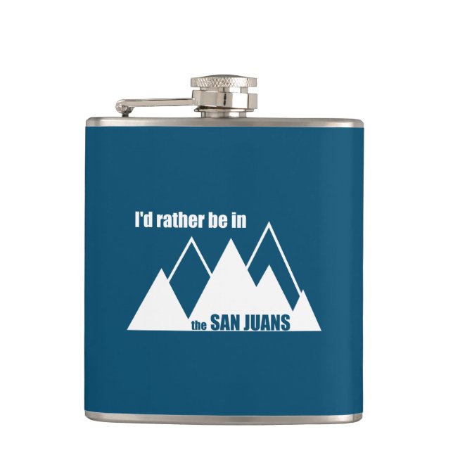 I'd Rather Be In The San Juans Mountain Hip Flask (Front)