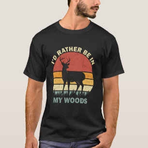 I'd Rather Be In The Woods Vintage Retro Buck Deer T-Shirt