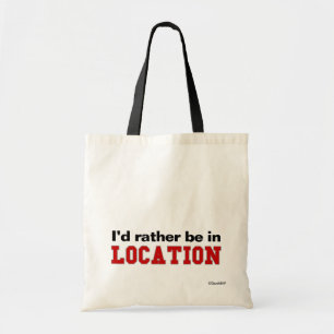 I'd Rather Be In... Tote Bag