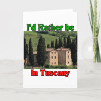 I'd rather be in Tuscany