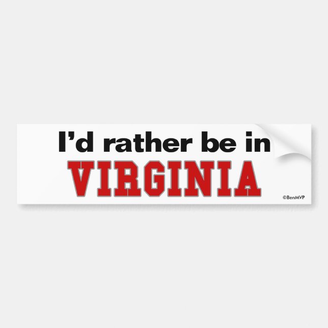 I'd Rather Be In Virginia Bumper Sticker (Front)