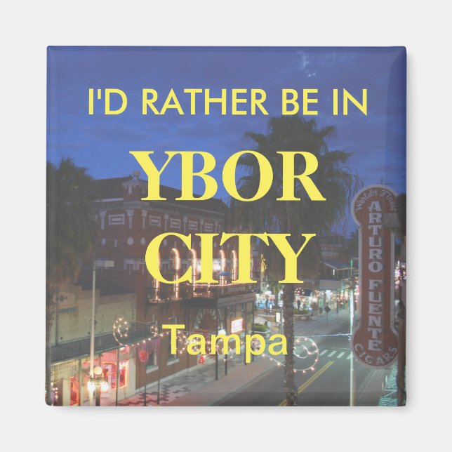 I'd Rather Be in Ybor City Magnet (Front)