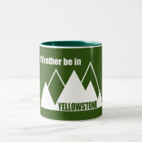 I'd Rather Be In Yellowstone Mountain