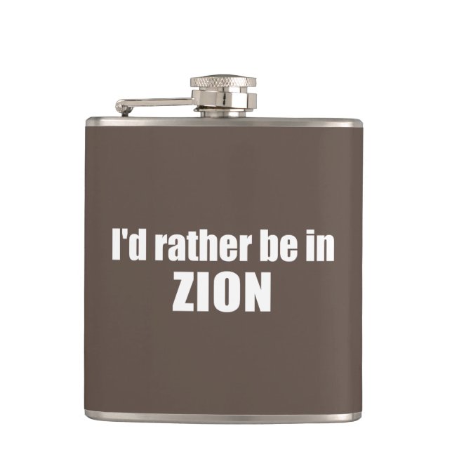 I'd Rather Be In Zion National Park Utah Hip Flask (Front)