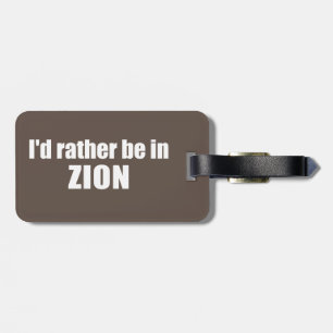 I'd Rather Be In Zion National Park Utah Luggage Tag