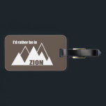 I'd Rather Be In Zion National Park Utah Mountain Luggage Tag<br><div class="desc">Zion National Park in southern Utah is one of the most beautiful parks in the American system.</div>