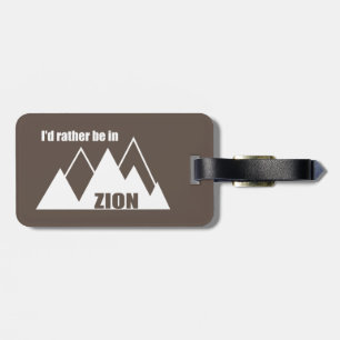 I'd Rather Be In Zion National Park Utah Mountain Luggage Tag
