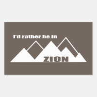 I'd Rather Be In Zion National Park Utah Mountain