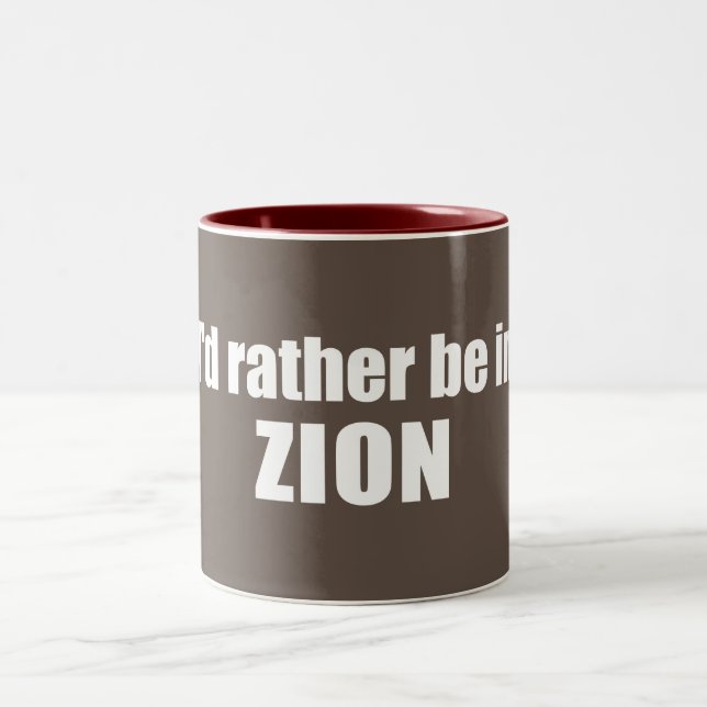 I'd Rather Be In Zion National Park Utah Two-Tone Coffee Mug (Center)