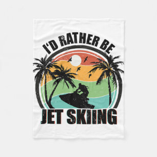 I'd Rather Be Jet Skiing Beach Water Sports Vintag Fleece Blanket