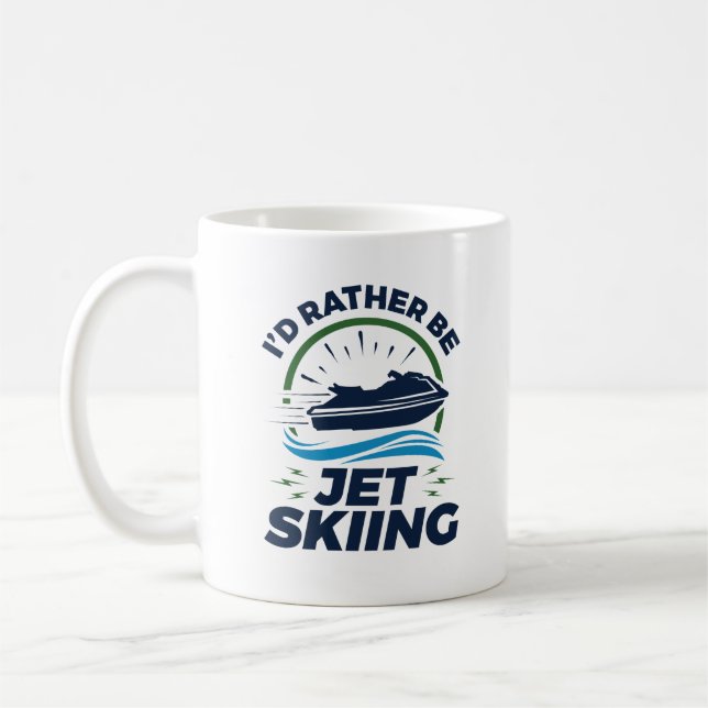I'd Rather Be Jet Skiing Coffee Mug (Left)