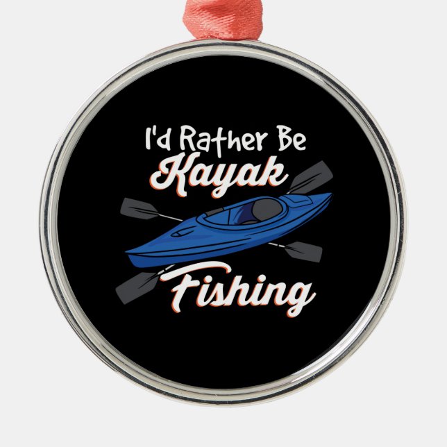 I'd Rather Be Kayak Fishing Metal Tree Decoration (Front)