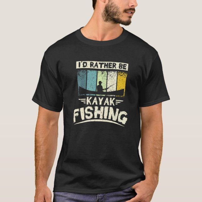 I'd Rather Be Kayak Fishing T-Shirt (Front)