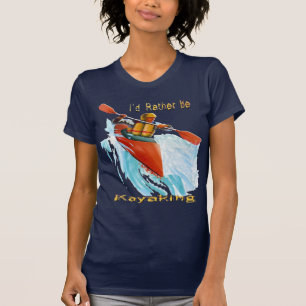 I'd Rather be Kayaking 2 T-Shirt