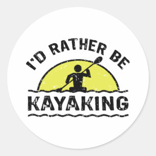 I'd rather be Kayaking Classic Round Sticker
