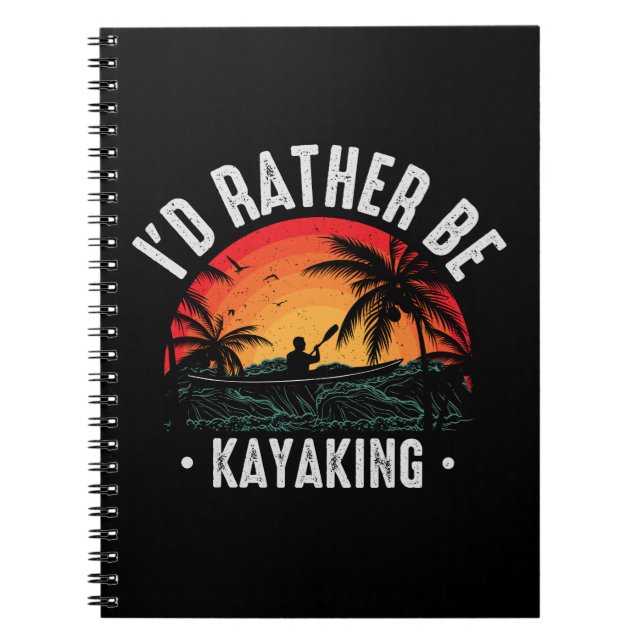 I'd Rather Be Kayaking Notebook (Front)