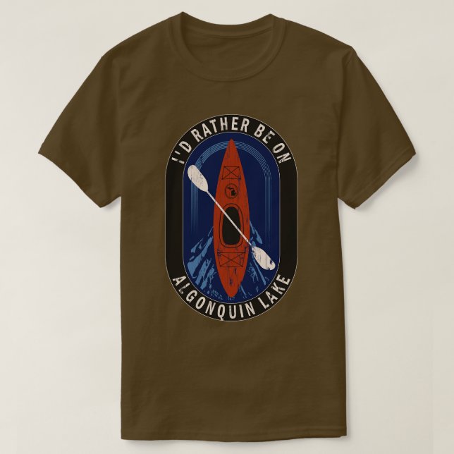 Id Rather Be Kayaking On Algonquin Lake in MI T-Shirt (Design Front)