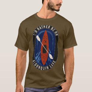 Id Rather Be Kayaking On Algonquin Lake in MI T-Shirt