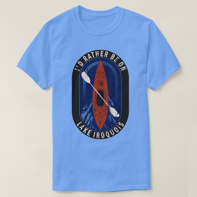 Id Rather Be Kayaking On Lake Iroquois in MI T-Shirt (Design Front)