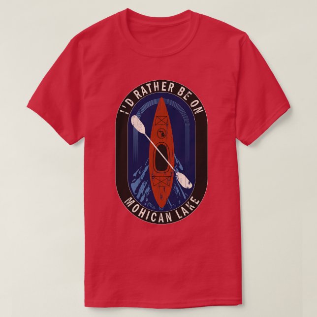 Id Rather Be Kayaking On Mohican Lake in MI T-Shirt (Design Front)