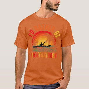 Id Rather Be kayaking sunrise retro vintage aesthe T-Shirt