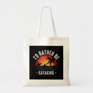 I'd Rather Be Kayaking Tote Bag