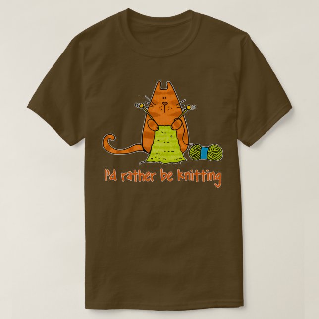 Id rather be knitting  T-Shirt (Design Front)