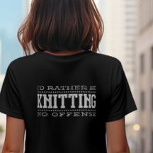 I'd Rather Be Knitting