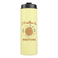 I'd Rather Be Knitting