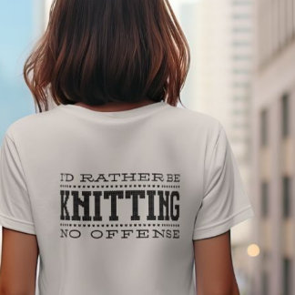 I'd Rather Be Knitting  Tri-Blend Shirt