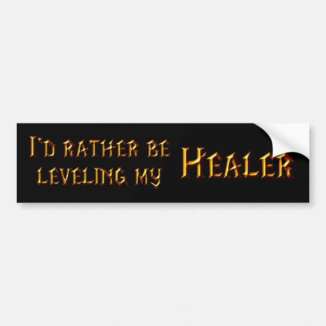I'd Rather Be Levelling My Healer Bumper Sticker (Front)